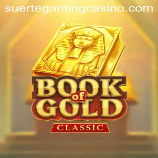 Exploring the Fascinating World of BookOfGoldClassic by SuerteGaming