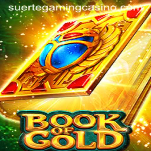 Unveiling the Excitement of 'Book of Gold' by Suertegaming