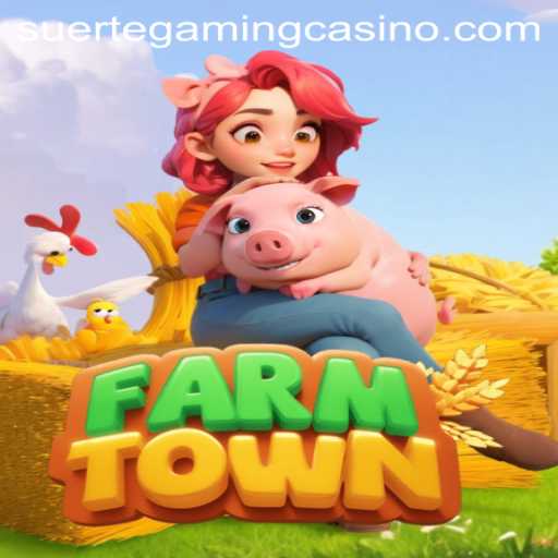 Discover the Bounty of FarmTown with SuerteGaming