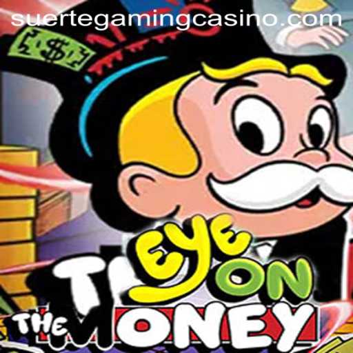 Unlock the Secrets of EyeOnTheMoney: The New Sensation in Gaming by SuerteGaming
